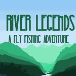بررسی بازی موبایل Rivers Legend: A Fly Fishing Adventure